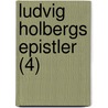 Ludvig Holbergs Epistler (4) door Ludvig Holberg
