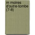 M Moires D'Outre-Tombe (7-8)