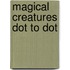 Magical Creatures Dot to Dot