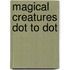 Magical Creatures Dot to Dot