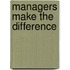 Managers Make the Difference