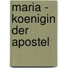Maria - Koenigin Der Apostel door Andrzej Kazimierz Zielinski