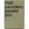 Matt Saunders: Parallel Plot door Matt Saunders