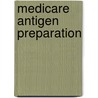 Medicare Antigen Preparation door Janet Rehnquist