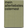 Mein allerliebstes Osternest by Hans-Christian Schmidt