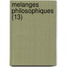 Melanges Philosophiques (13) by Livres Groupe