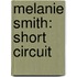 Melanie Smith: Short Circuit