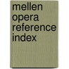Mellen Opera Reference Index by Charles H. Parsons