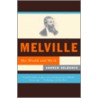 Melville: His World And Work door Mendelson Andrew Delbanco