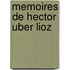 Memoires De Hector Uber Lioz