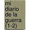 Mi Diario de La Guerra (1-2) door Bernab Boza