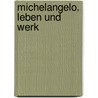 Michelangelo. Leben und Werk door Hermann Knackfuß