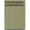Michelangelos Schlachtkarton by Josef Kohler