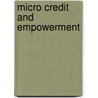 Micro Credit And Empowerment door Sreenivas Dadigala