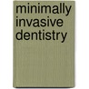 Minimally Invasive Dentistry door Shalu Mahajan