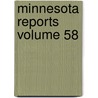Minnesota Reports  Volume 58 door Minnesota Supreme Court