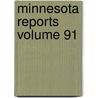 Minnesota Reports  Volume 91 door Minnesota Supreme Court