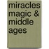 Miracles Magic & Middle Ages