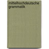 Mittelhochdeutsche Grammatik door Ernst Martin