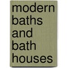 Modern Baths and Bath Houses door Wm. Paul (William Paul) Gerhard