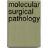 Molecular Surgical Pathology