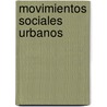 Movimientos Sociales Urbanos door Manuel Castells