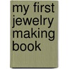 My First Jewelry Making Book door Cico