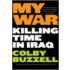 My War: Killing Time in Iraq