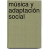 Música y Adaptación social door Mauricio Torres Henao
