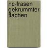 Nc-frasen Gekrummter Flachen door Horst Schwegler