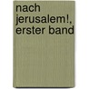 Nach Jerusalem!, Erster Band door Ludwig August Frankl