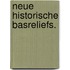 Neue historische Basreliefs.