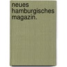 Neues Hamburgisches Magazin. door Onbekend