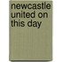Newcastle United On This Day