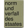 Norm und Verfall des Staates by Hildebrandt