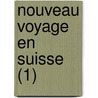 Nouveau Voyage En Suisse (1) door Helen Maria Williams