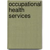 Occupational Health Services by Marion Stecklow
