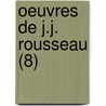 Oeuvres de J.J. Rousseau (8) by Jean Jacques Rousseau