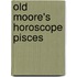 Old Moore's Horoscope Pisces