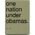 One Nation Under Obamas. . .