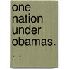 One Nation Under Obamas. . . door David D. Minier