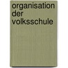 Organisation der Volksschule door Scherr Thomas