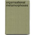 Organisational Metamorphoses