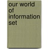 Our World of Information Set door Claire Throp