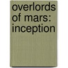 Overlords of Mars: Inception by Giuseppe Filotto