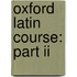 Oxford Latin Course: Part Ii