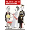 P.S. On A Life In Newspapers by Peter Stephens