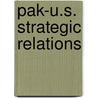 Pak-U.S. Strategic Relations by Khurram Maqsood Ahmad