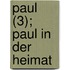 Paul (3); Paul in Der Heimat