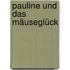 Pauline und das Mäuseglück